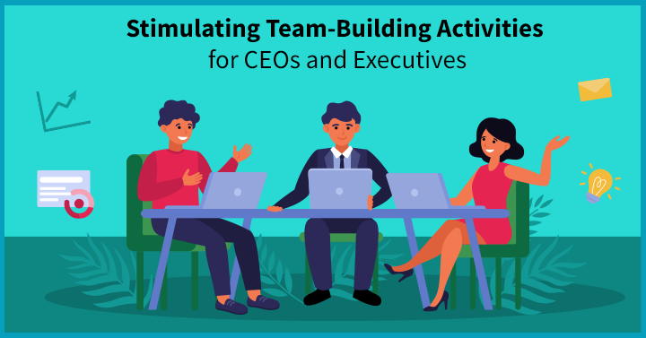 20 Stimulating Team-Building Activities for CEOs and Executives