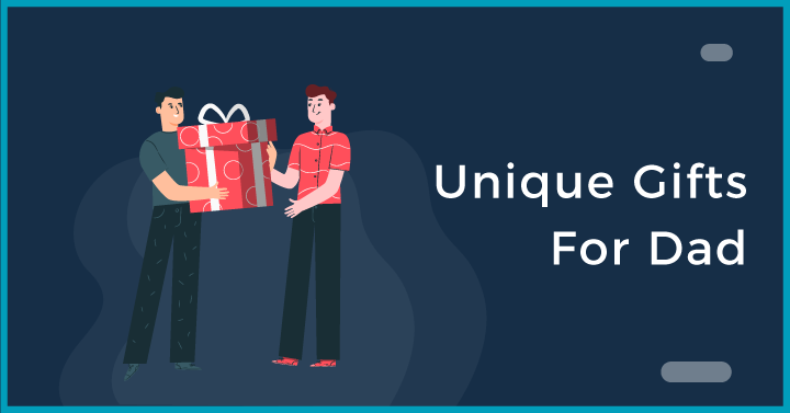 Unique Gifts For Dad
