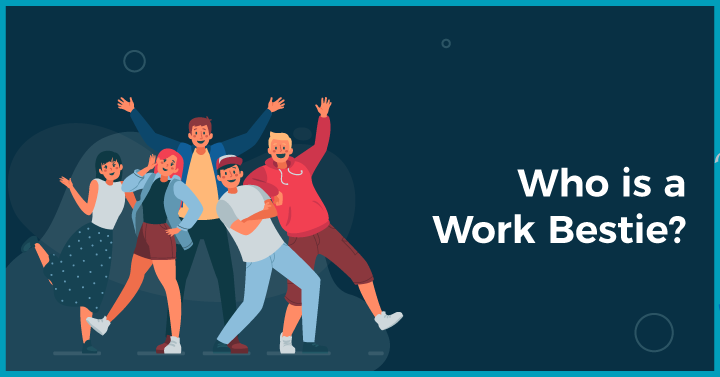 Who is a Work Bestie?