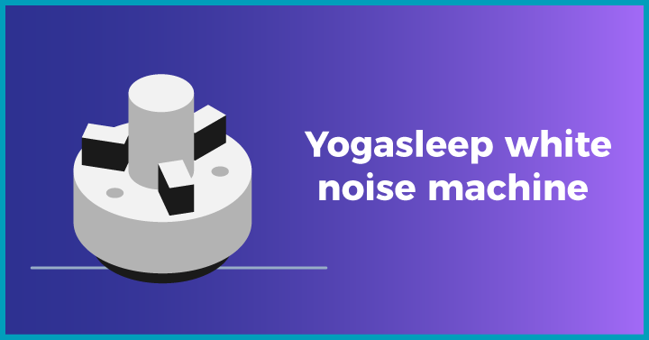 Yogasleep white noise machine