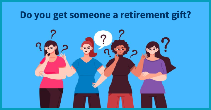 Do you get someone a retirement gift?