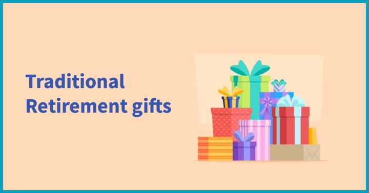 Traditional retirement gifts