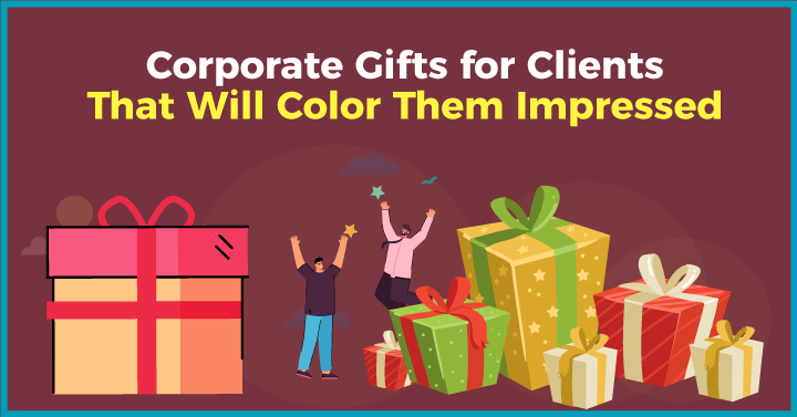 15 Corporate Gifts for Clients That Will Color Them Impressed
