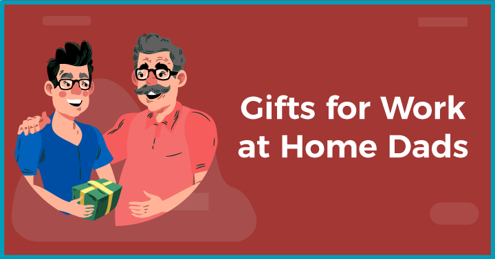 Gifts for Work at Home Dads 