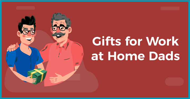 Gifts for Work at Home Dads