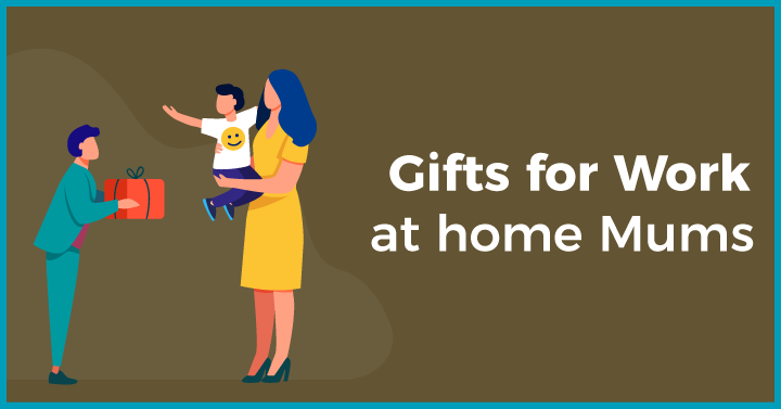 Gifts for Work at home Mums