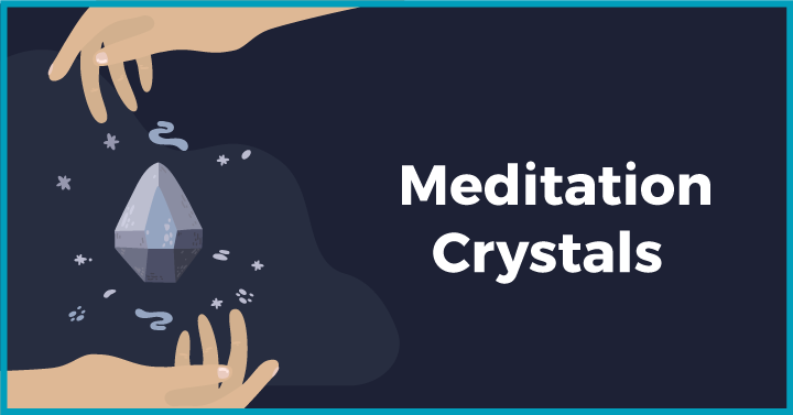 Meditation crystals