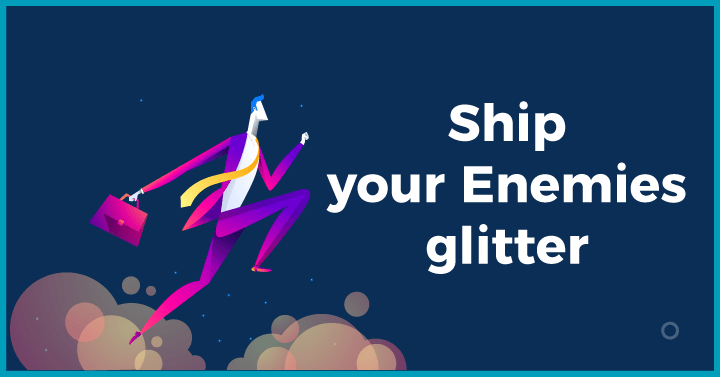 Ship your enemies glitter