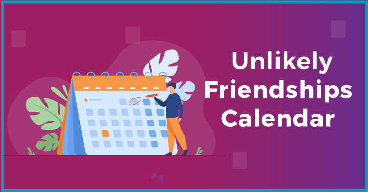 Unlikely friendships calendar