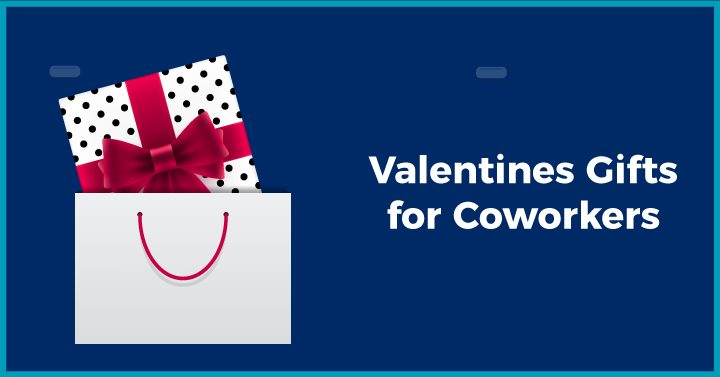 Valentines Gifts for Coworkers