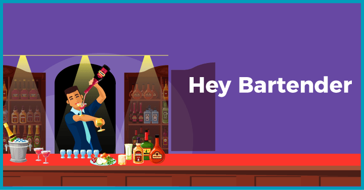 Hey Bartender