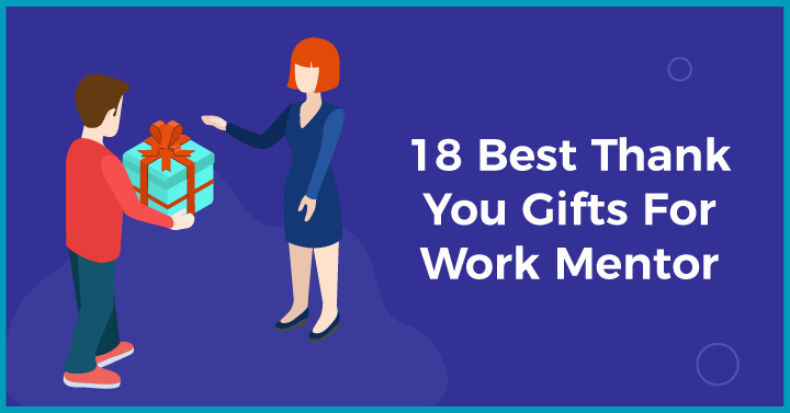 18 Best Thank You Gifts for Work Mentor