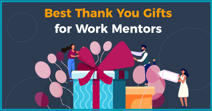19 Best Thank You Gifts for Work Mentors