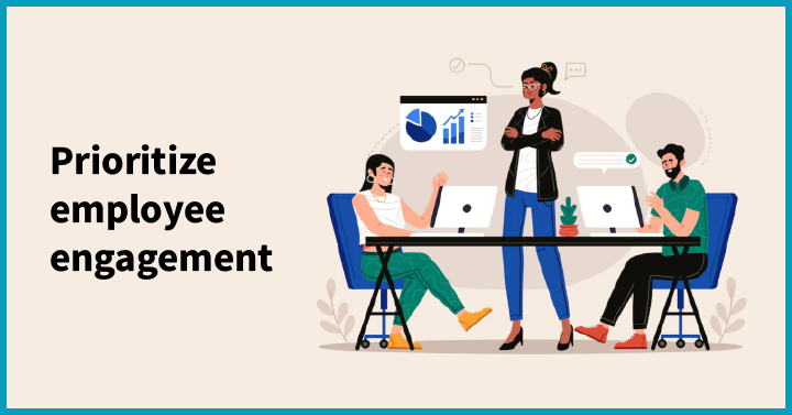  Prioritize employee engagement