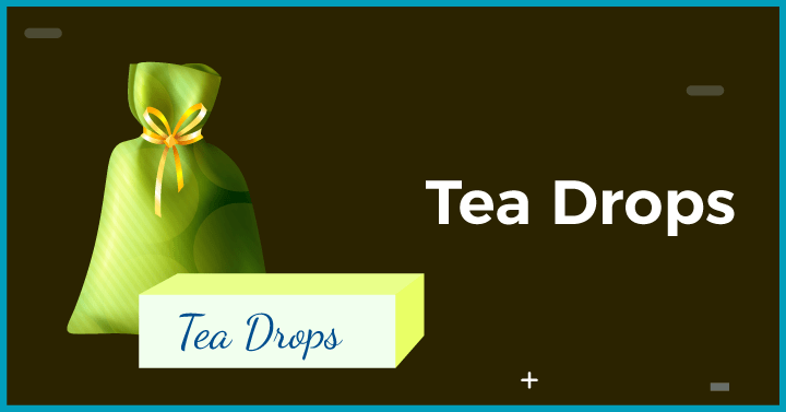 Tea Drops