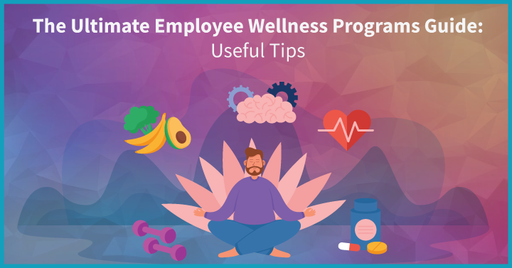 The Ultimate Employee Wellness Programs Guide: 14 Useful Tips