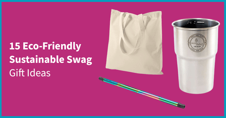 15 Eco-Friendly Sustainable Swag Gift Ideas