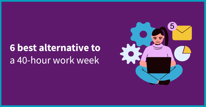 6 best alternative to a 40-hour work week