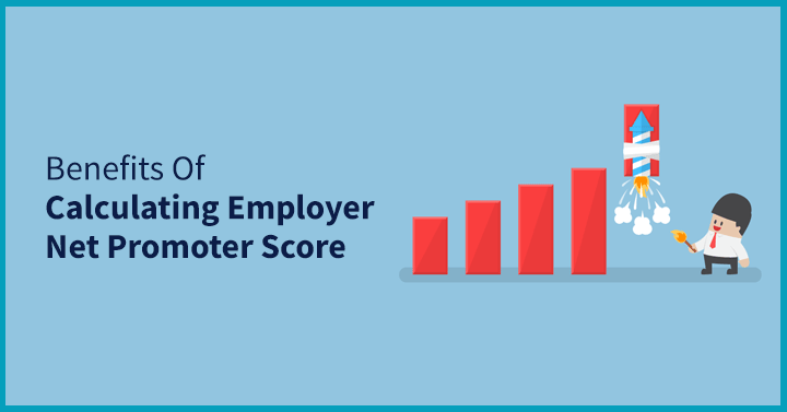 Benefits Of Calculating Employer Net Promoter Score
