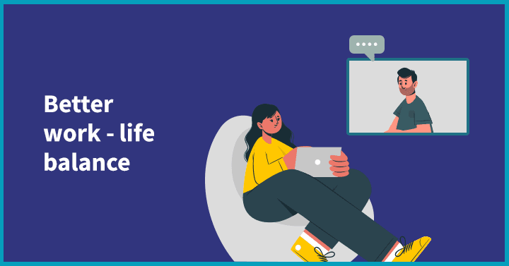 Better work-life balance