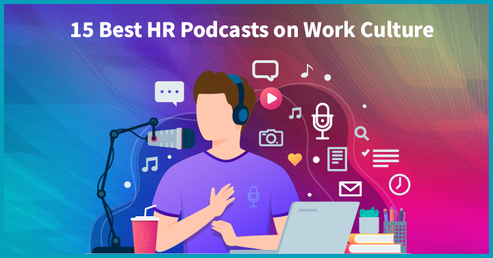 15 Inspiring HR Podcasts on Work Culture That Will Help You Improve Your Workspace