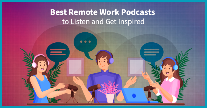 Best Remote Work Podcasts to Listen and Get Inspired