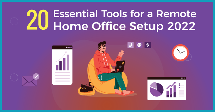 20 Important Remote Work Essentials for your Home Office