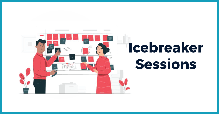 Icebreaker sessions