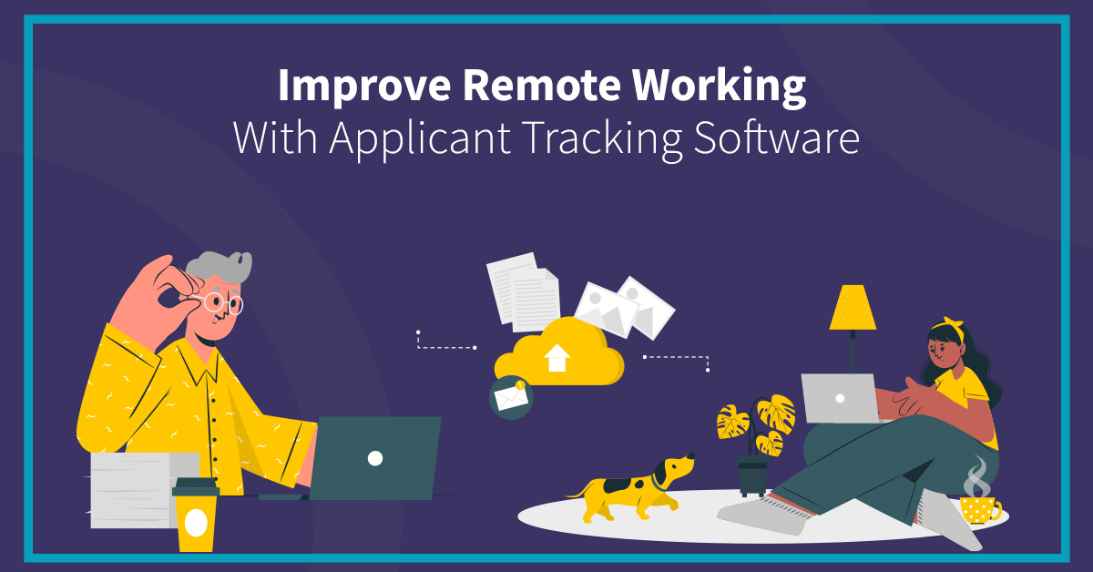 Improve Remote Working With Applicant Tracking Software