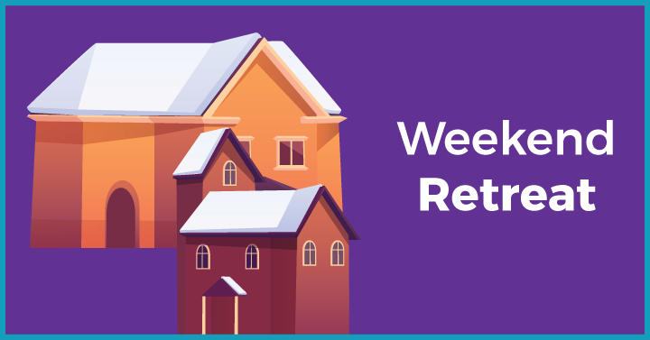 Weekend retreat