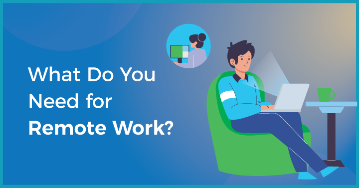 What Do You Need for Remote Work?