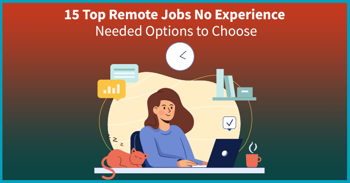 15 Top Remote Job No Experience Needed Options For You to Choose