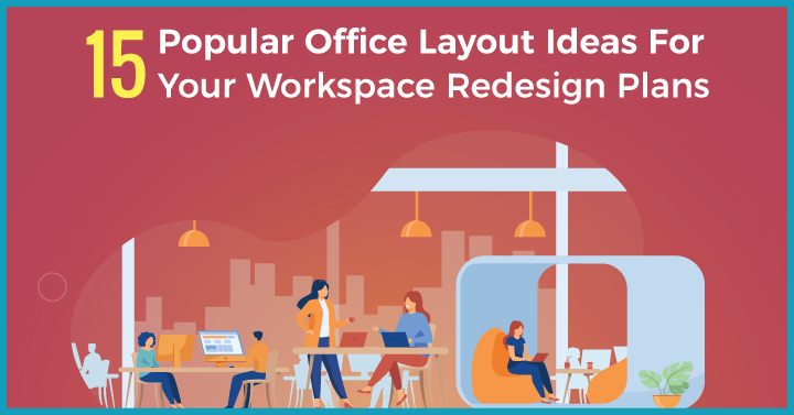 15 Popular Office Layout Ideas For Your Workspace Redesign Plans