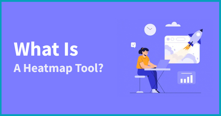 What Is A Heatmap Tool?
