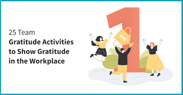 25 Team Gratitude Activities to Show Gratitude in the Workplace