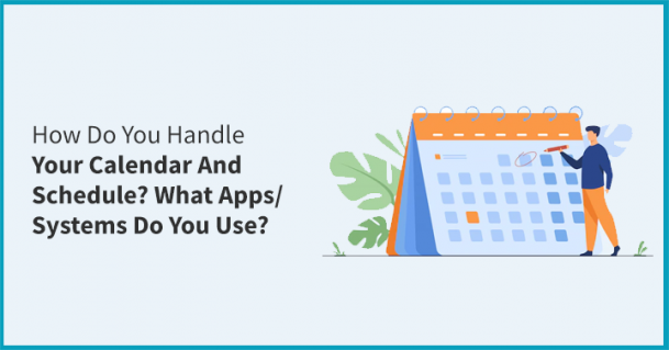 How Do You Handle Your Calendar And Schedule