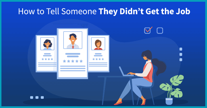 How to Tell Someone They Didn’t Get the Job