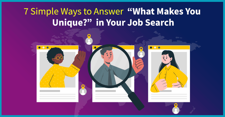 Simple Ways to Answer “What Makes You Unique?” in Your Job Search