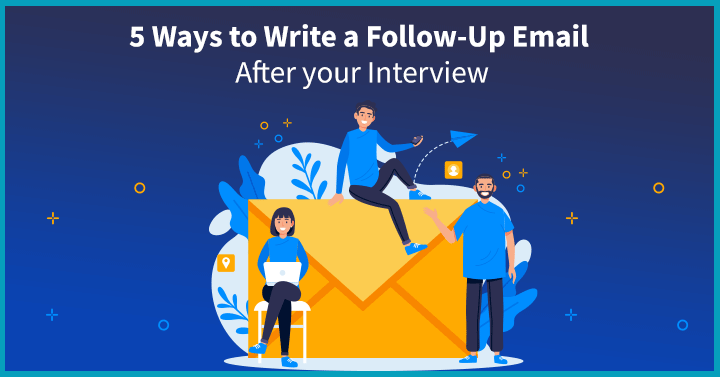 5 Ways to Write a Follow-Up Email After an Interview