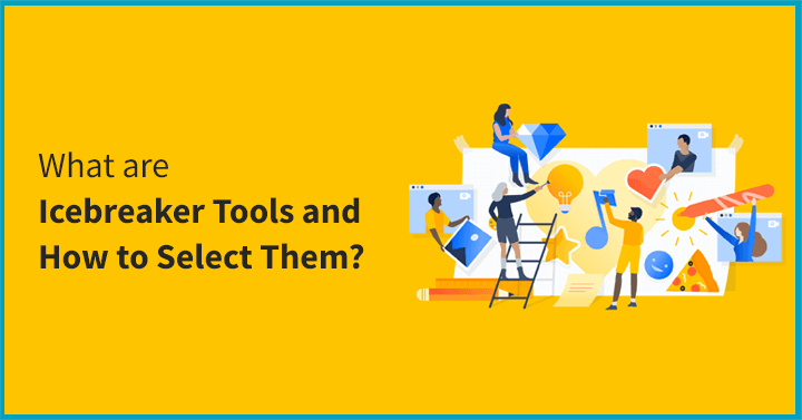 What are Icebreaker Tools and How to Select Them?