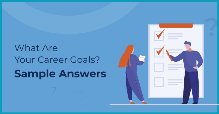 What Are Your Career Goals? Sample Answers