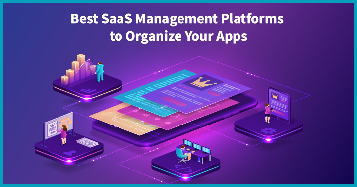 23 Best SaaS Management Platforms to Organize Your Apps