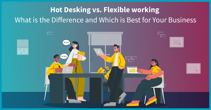 Hot Desking Vs. Flexible Working