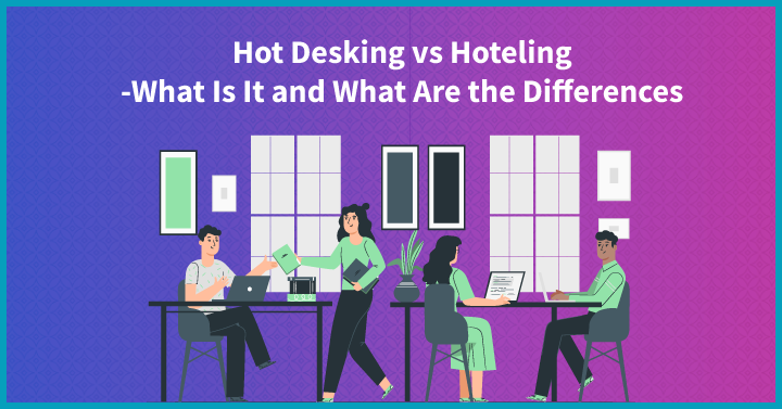 Hot Desking vs Hoteling -What Is It and What Are the Differences