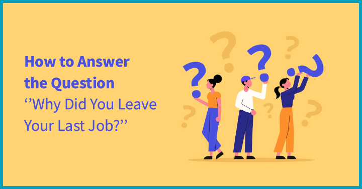 Why Did You Leave Your Last Job?’’