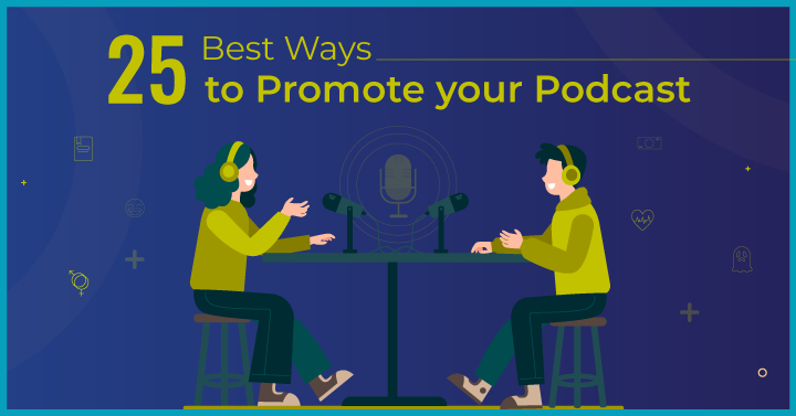 25 Best Ways on How to Promote your Podcast