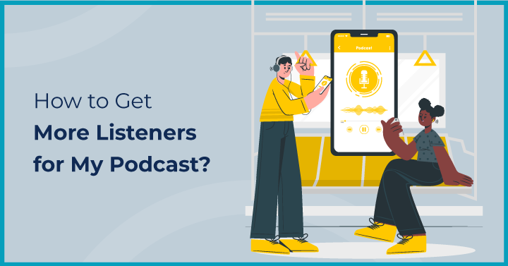 How to Get More Listeners for My Podcast?