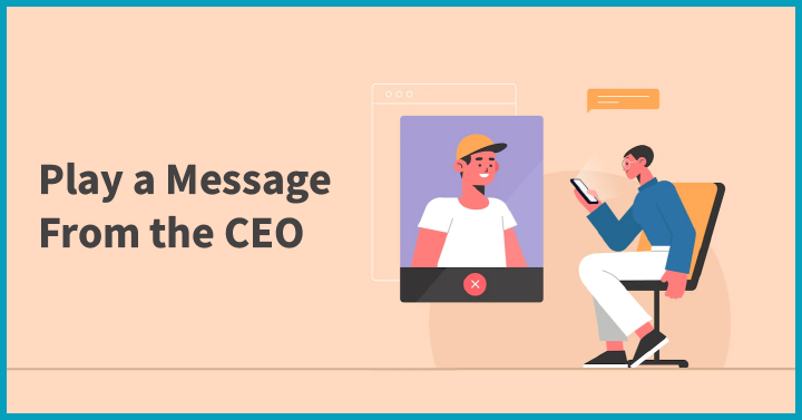 Play a Message From the CEO
