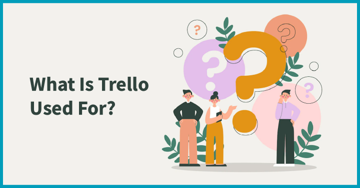 What Is Trello Used For?