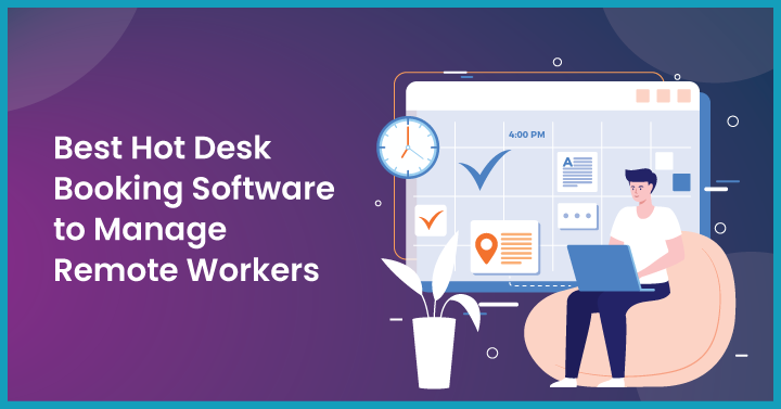Best Hot Desk Booking Software to Manage Remote Workers